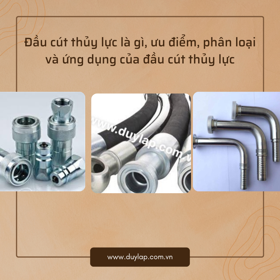 Đầu cút thủy lực là gì, ưu điểm, phân loại và ứng dụng của đầu cút thủy lực