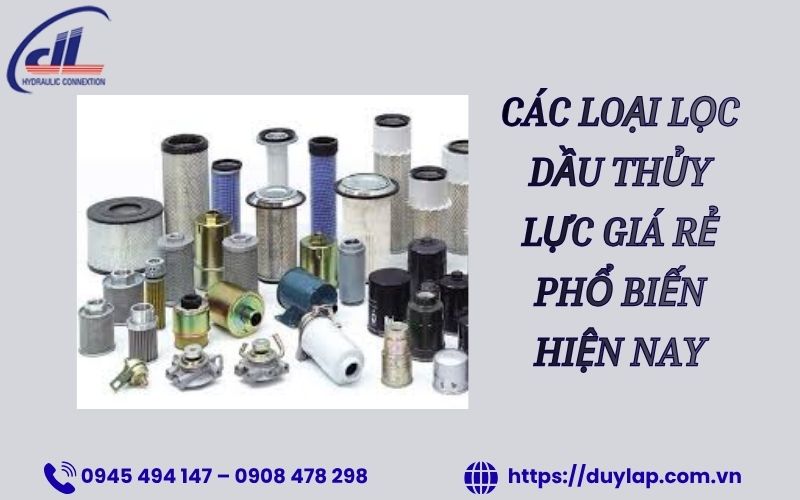 Các loại lọc dầu thủy lực giá rẻ phổ biến hiện nay Các loại lọc dầu thủy lực giá rẻ phổ biến hiện nay