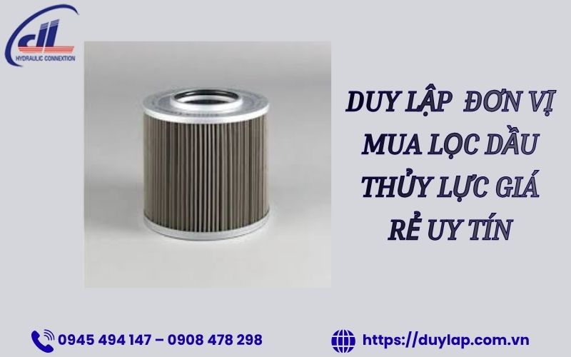 Duy Lập - Đơn vị Mua lọc dầu thủy lực giá rẻ uy tín Duy Lập - Đơn vị Mua lọc dầu thủy lực giá rẻ uy tín